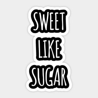 sweet like sugar Sticker